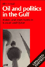 Oil and Politics in the Gulf; Rulers and Merchants in Kuwait and Qatar (Paperback) 9780521466356