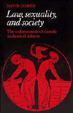 Law, Sexuality, and Society; The Enforcement of Morals in Classical Athens (Paperback) 9780521466424