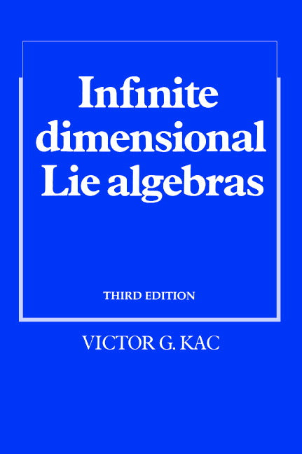 Infinite-Dimensional Lie Algebras (Paperback) 9780521466936