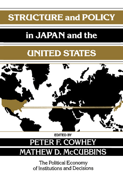 Structure and Policy in Japan and the United States; An Institutionalist Approach (Paperback) 9780521467100