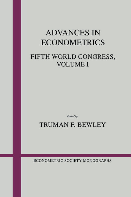 Advances in Econometrics: Volume 1; Fifth World Congress (Paperback) 9780521467261