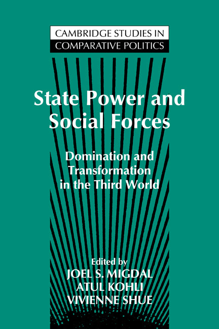 State Power and Social Forces; Domination and Transformation in the Third World (Paperback) 9780521467346