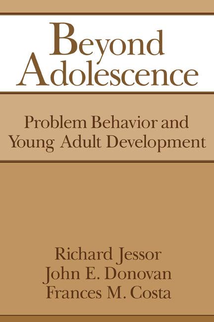 Beyond Adolescence; Problem Behaviour and Young Adult Development (Paperback) 9780521467582