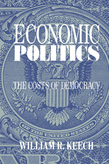 Economic Politics; The Costs of Democracy (Paperback) 9780521467681
