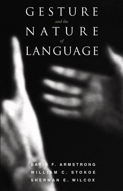 Gesture and the Nature of Language (Paperback) 9780521467728