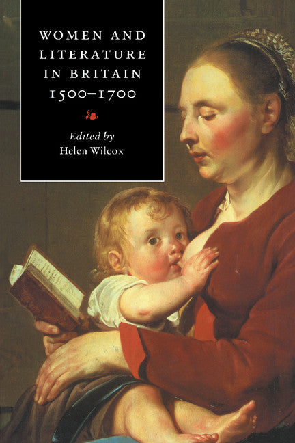 Women and Literature in Britain, 1500–1700 (Paperback) 9780521467773