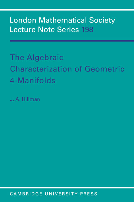 The Algebraic Characterization of Geometric 4-Manifolds (Paperback) 9780521467780