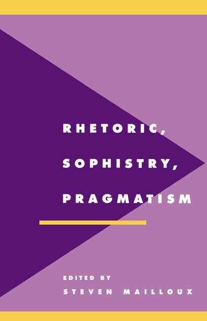 Rhetoric, Sophistry, Pragmatism (Paperback) 9780521467803