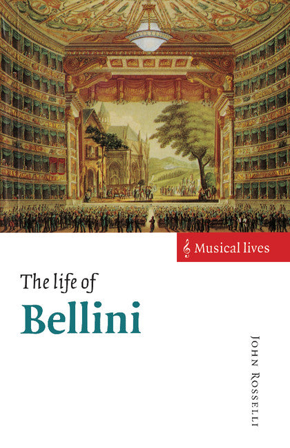 The Life of Bellini (Paperback) 9780521467810