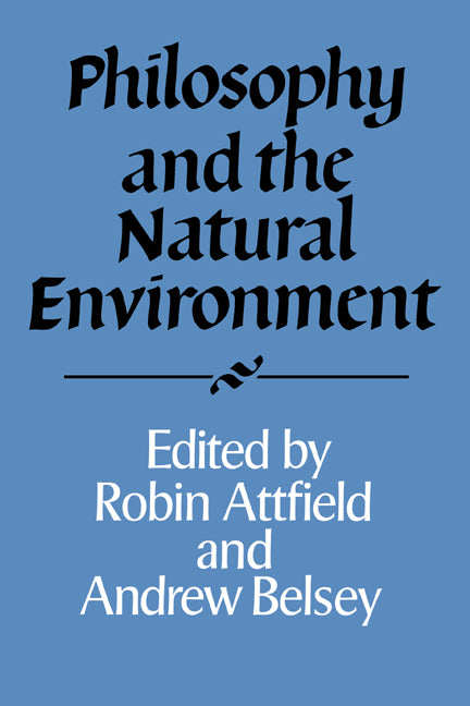 Philosophy and the Natural Environment (Paperback) 9780521469036