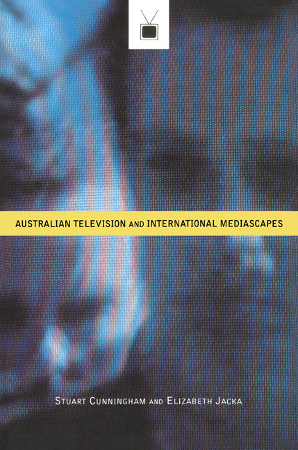 Australian Television and International Mediascapes (Paperback) 9780521469746