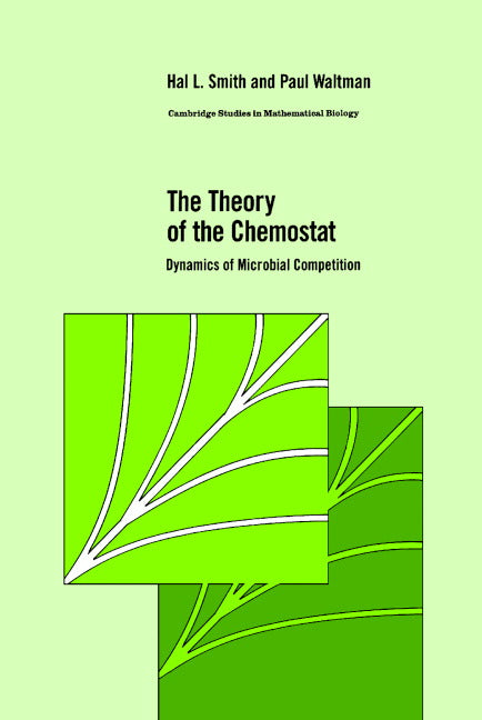 The Theory of the Chemostat; Dynamics of Microbial Competition (Hardback) 9780521470278