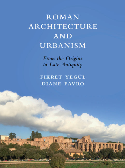 Roman Architecture and Urbanism; From the Origins to Late Antiquity (Hardback) 9780521470711