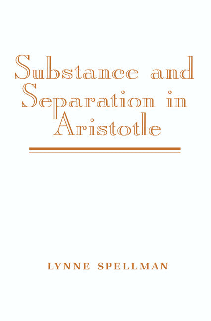 Substance and Separation in Aristotle (Hardback) 9780521471473