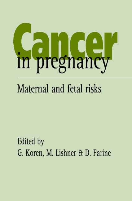 Cancer in Pregnancy; Maternal and Fetal Risks (Hardback) 9780521471763