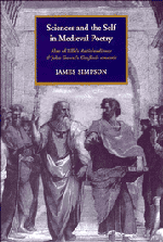Sciences and the Self in Medieval Poetry; Alan of Lille's Anticlaudianus and John Gower's Confessio Amantis (Hardback) 9780521471817