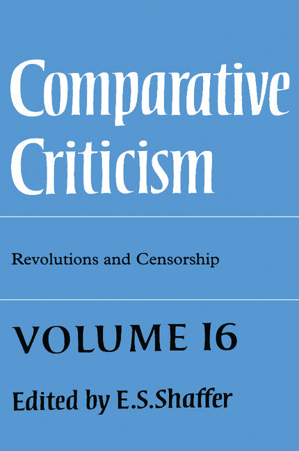 Comparative Criticism: Volume 16, Revolutions and Censorship (Hardback) 9780521471992