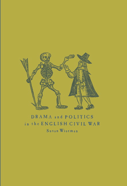 Drama and Politics in the English Civil War (Hardback) 9780521472210