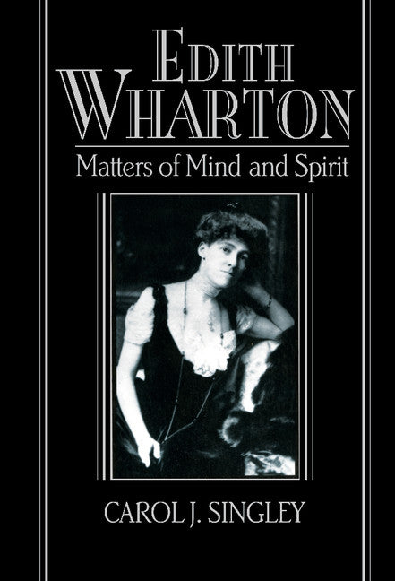 Edith Wharton; Matters of Mind and Spirit (Hardback) 9780521472357