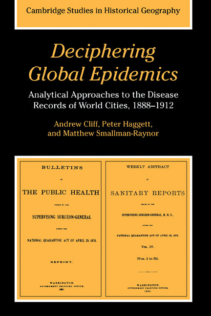 Deciphering Global Epidemics; Analytical Approaches to the Disease Records of World Cities, 1888–1912 (Hardback) 9780521472661