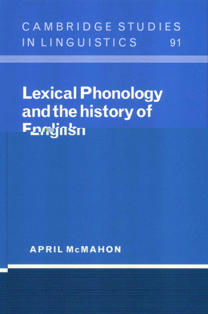 Lexical Phonology and the History of English (Hardback) 9780521472807
