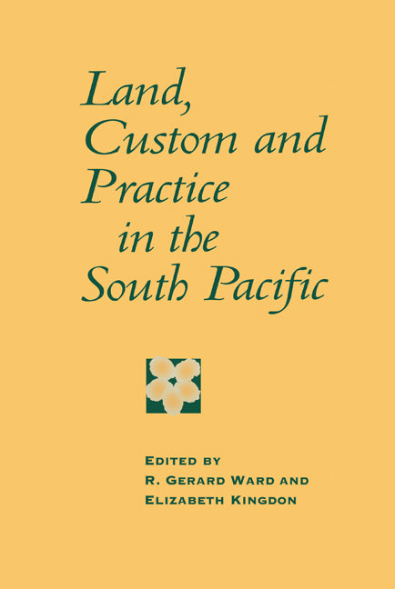 Land, Custom and Practice in the South Pacific (Hardback) 9780521472890