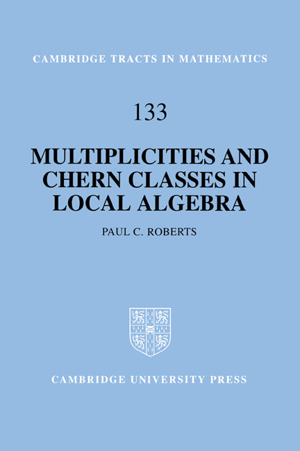 Multiplicities and Chern Classes in Local Algebra (Hardback) 9780521473163