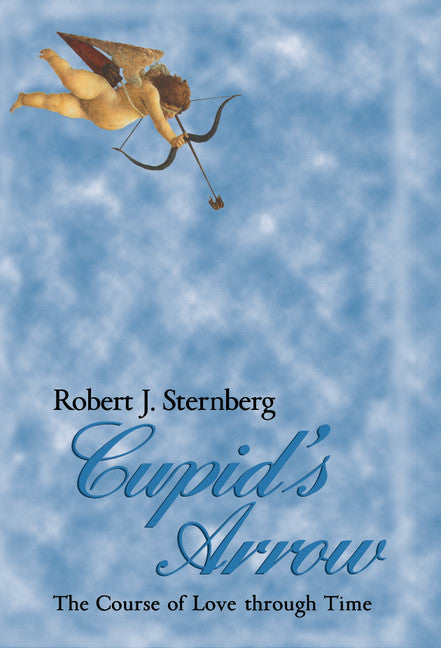 Cupid's Arrow; The Course of Love through Time (Hardback) 9780521473200