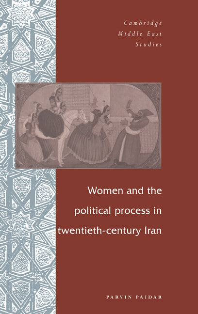 Women and the Political Process in Twentieth-Century Iran (Hardback) 9780521473408