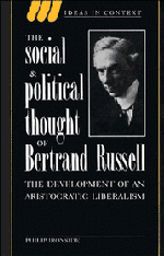 The Social and Political Thought of Bertrand Russell; The Development of an Aristocratic Liberalism (Hardback) 9780521473835