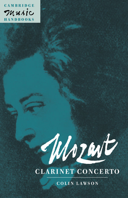 Mozart: Clarinet Concerto (Hardback) 9780521473842