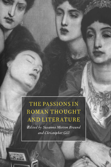 The Passions in Roman Thought and Literature (Hardback) 9780521473910