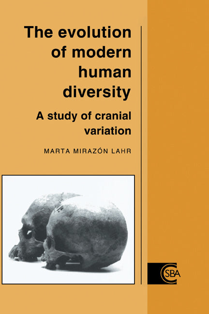 The Evolution of Modern Human Diversity; A Study of Cranial Variation (Hardback) 9780521473934