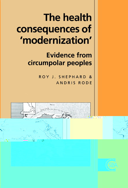 The Health Consequences of 'Modernisation'; Evidence from Circumpolar Peoples (Hardback) 9780521474016