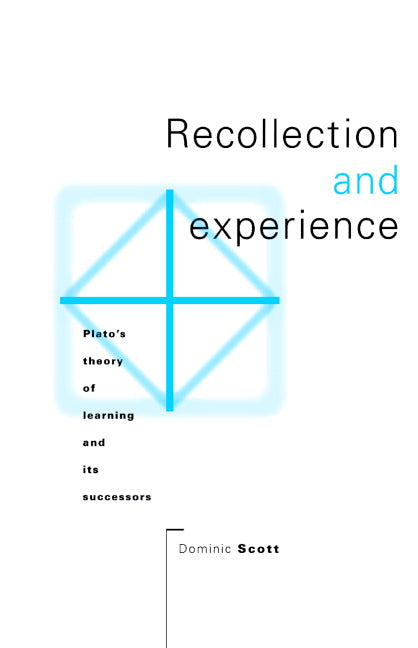 Recollection and Experience; Plato's Theory of Learning and its Successors (Hardback) 9780521474559