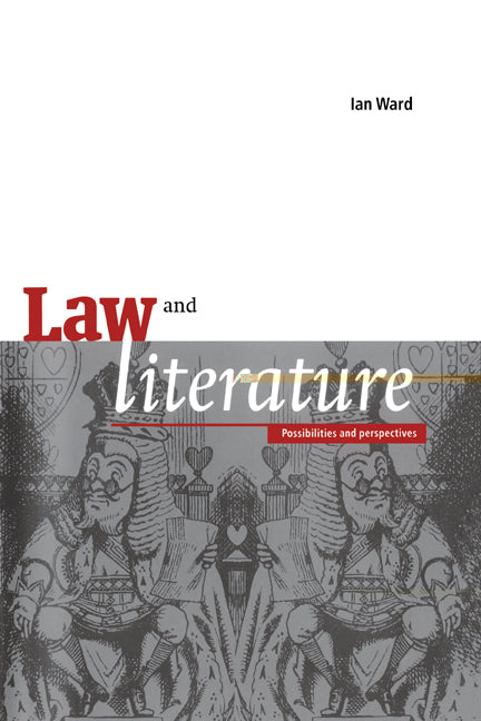 Law and Literature; Possibilities and Perspectives (Hardback) 9780521474740