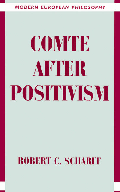 Comte after Positivism (Hardback) 9780521474887