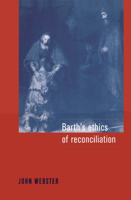 Barth's Ethics of Reconciliation (Hardback) 9780521474993