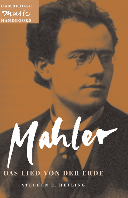 Mahler: Das Lied von der Erde (The Song of the Earth) (Hardback) 9780521475341