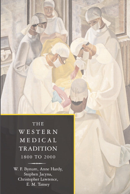 The Western Medical Tradition; 1800–2000 (Paperback) 9780521475655