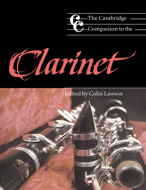 The Cambridge Companion to the Clarinet (Paperback) 9780521476683