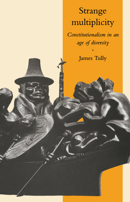 Strange Multiplicity; Constitutionalism in an Age of Diversity (Paperback) 9780521476942