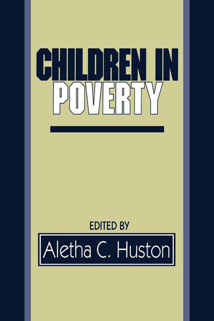 Children in Poverty; Child Development and Public Policy (Paperback) 9780521477567