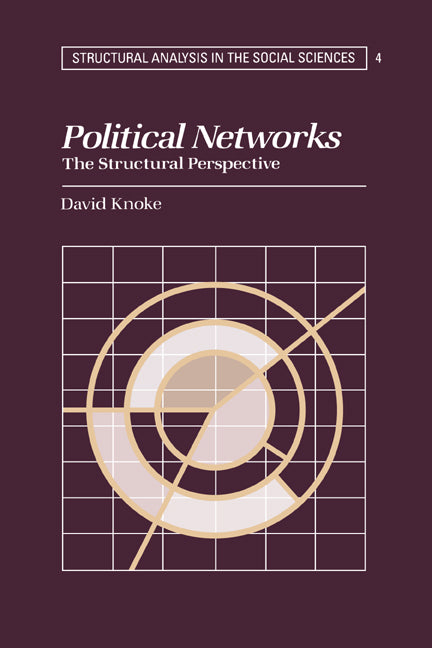 Political Networks; The Structural Perspective (Paperback) 9780521477628