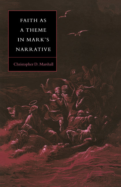 Faith as a Theme in Mark's Narrative (Paperback) 9780521477666