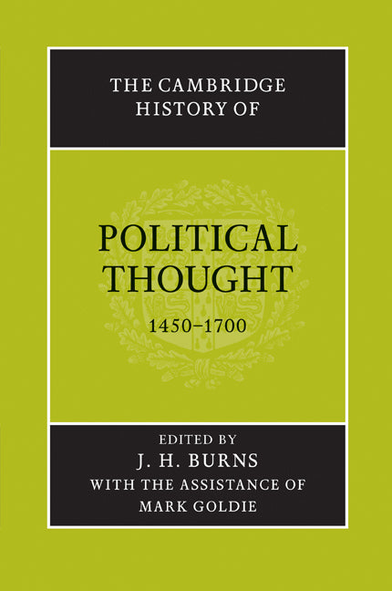 The Cambridge History of Political Thought 1450–1700 (Paperback) 9780521477727