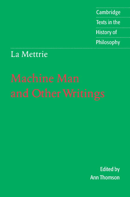 La Mettrie: Machine Man and Other Writings (Paperback) 9780521478496