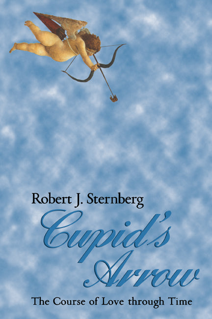 Cupid's Arrow; The Course of Love through Time (Paperback) 9780521478939