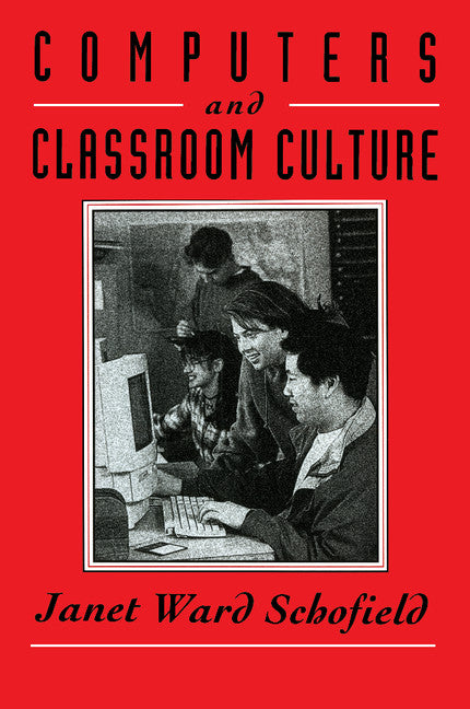 Computers and Classroom Culture (Paperback) 9780521479240