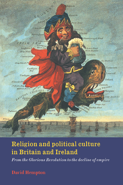 Religion and Political Culture in Britain and Ireland; From the Glorious Revolution to the Decline of Empire (Paperback) 9780521479257